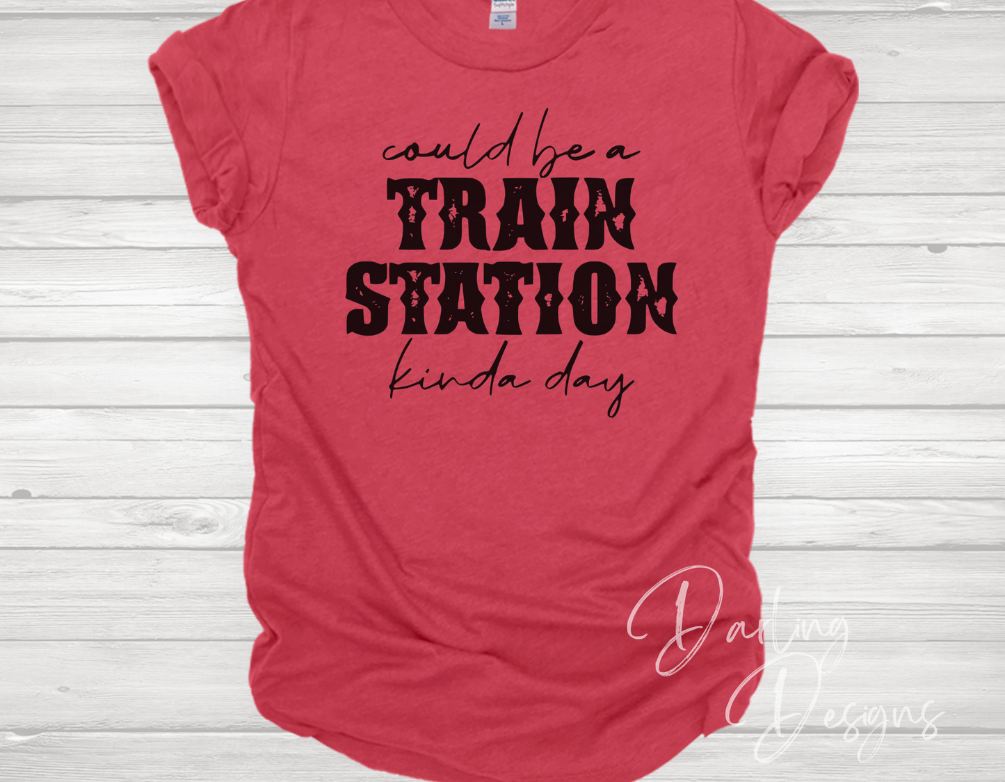 Could be a Train Station Kinda Day T-Shirt
