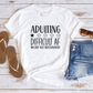 Adulting Difficult AF T-Shirt