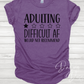 Adulting Difficult AF T-Shirt