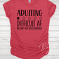 Adulting Difficult AF T-Shirt